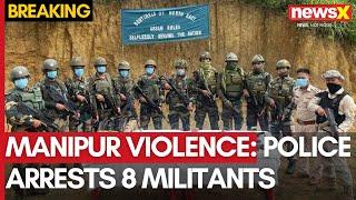 Manipur Violence | Police Arrests 8 Militants | Huge Caches Of Arms & Ammunition Recovered