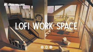 Daily Work Space  Lofi Deep Focus [chill lo-fi hip hop beats]