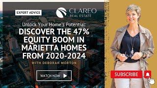 Unlock Your Home's Potential: Discover the 47% Equity Boom in Marietta Homes from 2020-2024