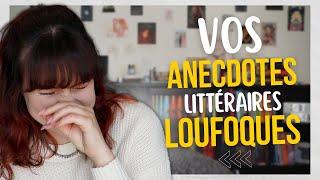 Vos anecdotes littéraires loufoques 