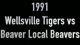 1991 Wellsville Tigers vs Beaver Local Beavers