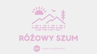 Różowy szum dla dzieci - 12h na całą noc do snu