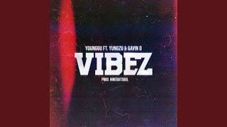 VIBEZ (feat. Yungzu, Gavin D)