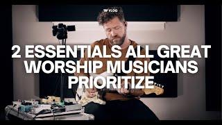 2 Essentials All Great Worship Musicians Prioritize