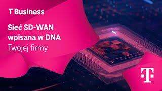 SD-WAN - sieć kompatybilna z DNA Twojej firmy I  T-Mobile dla Biznesu