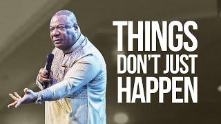 Things Don’t Just Happen | Archbishop Duncan-Williams