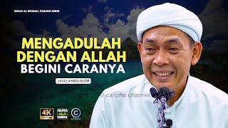 USTAZ AHMAD RIZAM - MENGADULAH PADA ALLAH