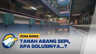 BLOK G Tanah Abang Terbengkalai, Apa Solusi? - [ Zona Bisnis ]