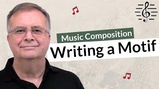 How to Come Up With a Motif - Music Composition