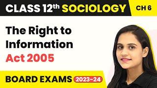 Class 12 Sociology Ch 6 The Right to Information Act 2005 Challenges of Cultural Diversity 2022-23