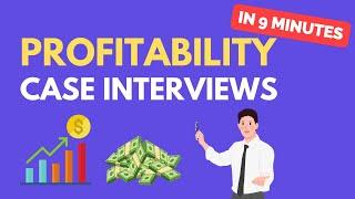 Learn Profitability Case Interviews in 9 Minutes