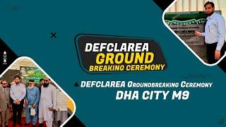 DEFCLAREA Groundbreaking Ceremony || DHA CITY M9