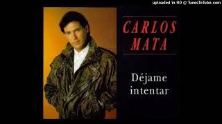 Dejame intentar - Carlos Mata.-     (Audio)