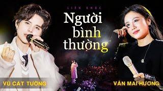 Nổi Da Gà khi nghe Vũ Cát Tường & Văn Mai Hương live "Người Bình Thường, Có Người, Một Ngàn Nỗi Đau"