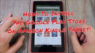 How-To Install The Google Play Store On Amazon Kindle Fire Tablets!