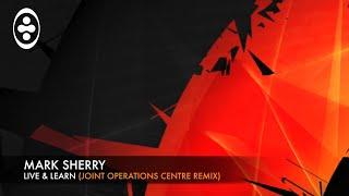 Mark Sherry - Live & Learn (Joint Operations Centre Remix) [Outburst Records]