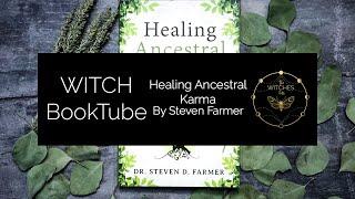 Witch BookTube Review: Healing Ancestral Karma by Dr. Steven Farmer