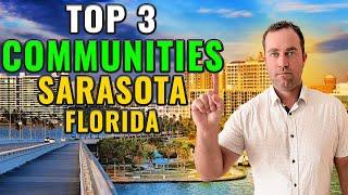 Top 3 Residential Communities in Sarasota, Florida !