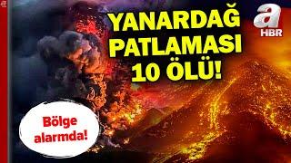 Endonezya'da yanardağ patladı: 10 kişi ölü | Bölge alarm seviyesinde | A Haber