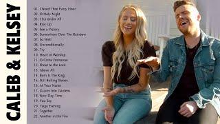 ULTIMATE CALEB & KELSEY CHRISTIAN WORSHIP SONGS LYRICS 2023 - MOST POPULAR PRAISE AND WORSHIP SONGS