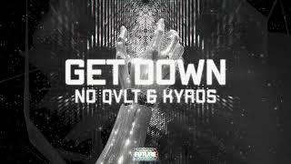 NO QVLT & Kyros - Get Down (Official Audio)