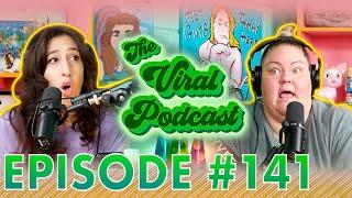 The Viral Podcast Ep. 141