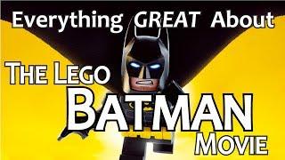 Everything GREAT About The Lego Batman Movie!