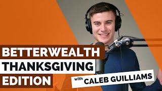 Betterwealth Podcast: Thanksgiving Edition