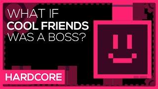 Cool Friends Boss Fanmade Level [Hardcore Version]