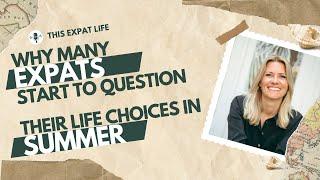 This Expat Life #54 Why many expats start to question their life choices in summer (+ tips)