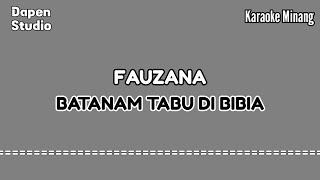 FAUZANA - BATANAM TABU DI BIBIA [ KARAOKE ] - LAGU MINANG - BY MAMENK PRO