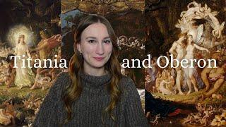 Titania and Oberon | Worldbuilding the Feywild for D&D Part 2