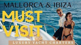 Exploring LUXURY Yacht Charters: TOP Destinations in Mallorca, IBIZA & Menorca.