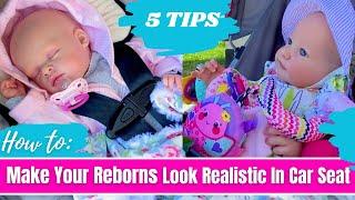 5 Tips On How To Make Your Reborn Babies Look Realistic In The Carseat. Featuring Baby Skya & Evelyn