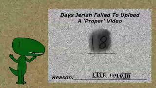 Days Jeriah Failed To Upload A Proper Video: 18