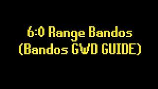 6:0 Range Bandos Guide | Low Effort, High Kills/Trip!