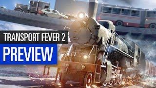 Transport Fever 2 | PREVIEW | Die Wirtschaftssimulation in der Vorschau