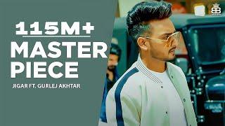 Master Piece (Official Video) : Jigar | Gurlej Akhtar | Desi Crew | Kaptaan |  Punjabi Song