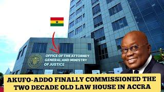 Ghana's Completed $10 Million Two Decade Old Law House  Project To Change The Judiciary System.