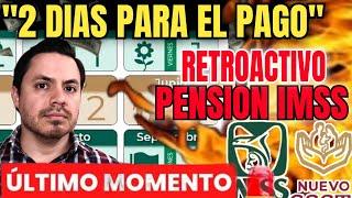 PENSIÓN IMSS 2025 PAGO RETROACTIVO EXTRA EN ENEROINCREMENTO EN EL PAGO A JUBILADOS Y FECHAS DE PAGO