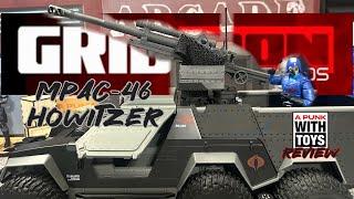 Gridiron Studios MPAC-46 (Howitzer) Review