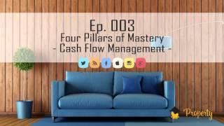 Ep.003 - Four Pillars of Mastery | Cash Flow Management - Insider's Guide to Property