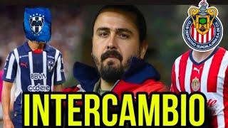 ULTIMA HORA INTERCAMBIO CHIVAS- RAYADOS OFICIAL