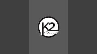 K2 channel is live!(2-10-2024)***(12:01)