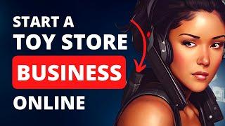 How to Start a Toy Shop Business Online 2024 ( Step by Step ) | #toys