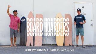 BOARD HOARDERS: Jeremy Jones Quiver Part 2: Surf Series