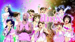 iDOLM@STER vs. DMX - WHERE THE IDOLS AT