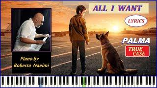 All I Want - Ellie Goulding (Lyrics)  A Dog Named PALMA (True Case) Piano by Roberto Naeimi