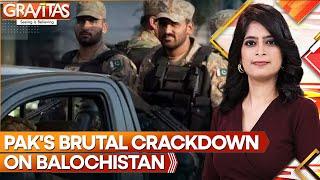 Pak Govt's Brutal Crackdown on Balochistan | Baloch Activists' Houses Raided | Gravitas