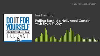 Pulling Back the Hollywood Curtain with Ryan McCoy